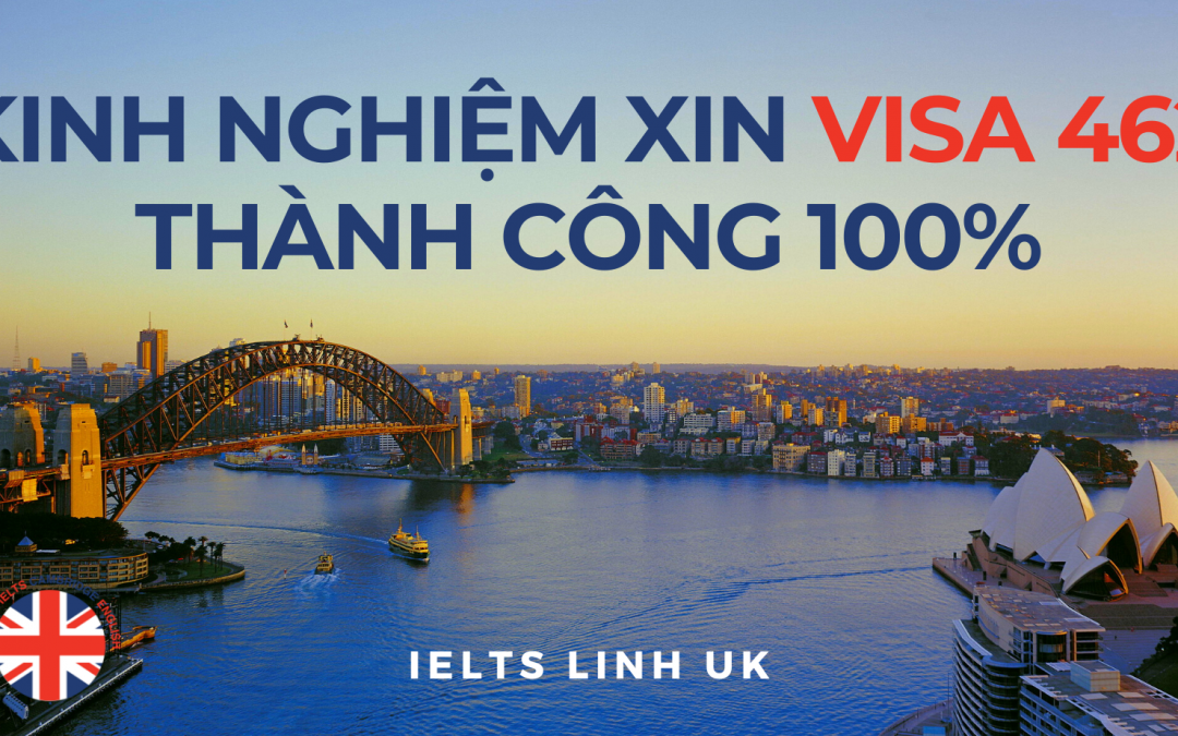 Kinh nghiệm xin Visa 462 thành công 100%