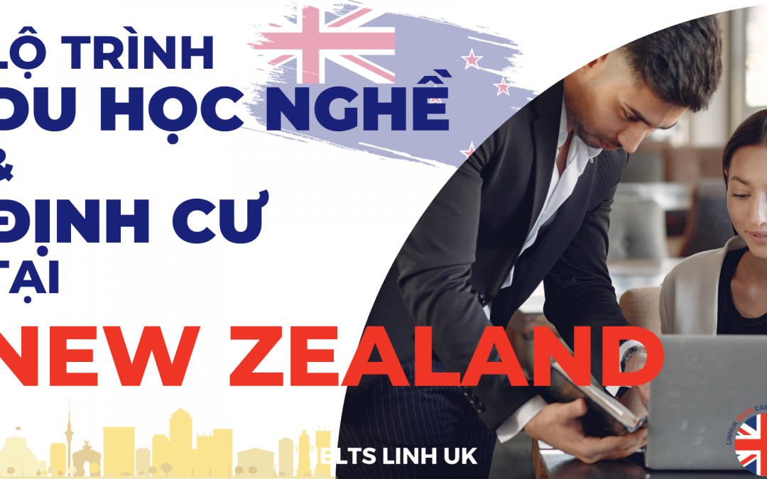 Lộ trình du học nghề và định cư tại New Zealand