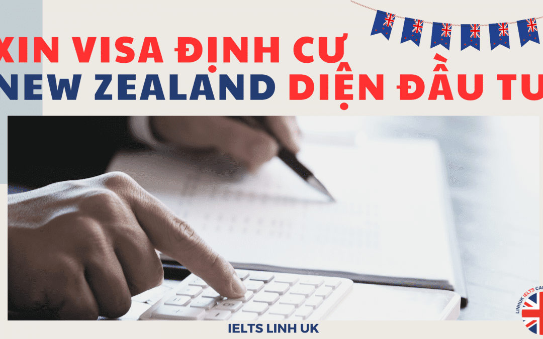 Làm thế nào để có thể xin visa định cư tại New Zealand diện đầu tư?