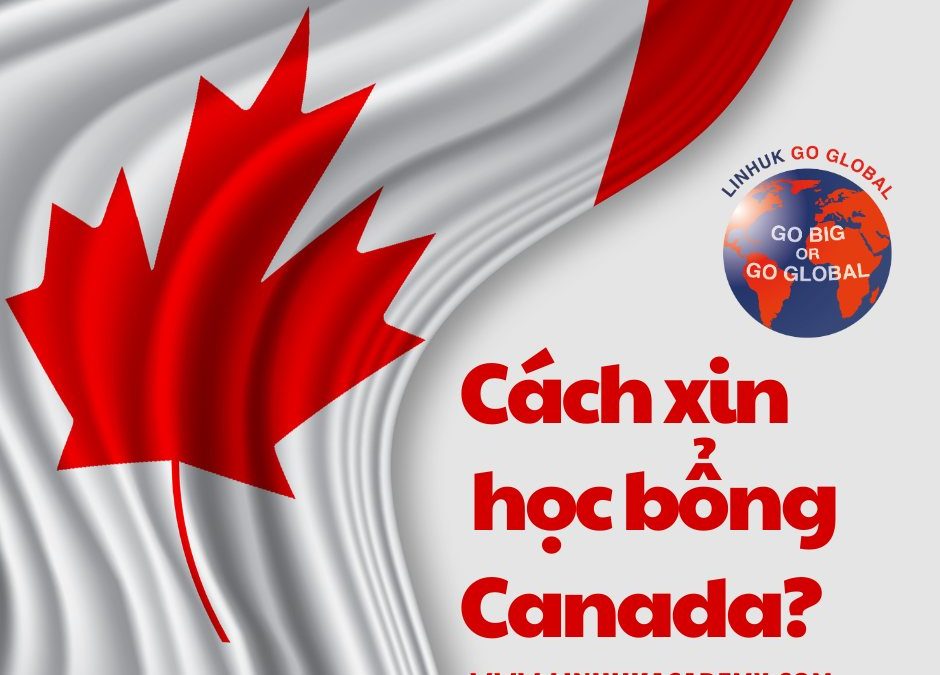 SĂN HỌC BỔNG Ở CANADA?