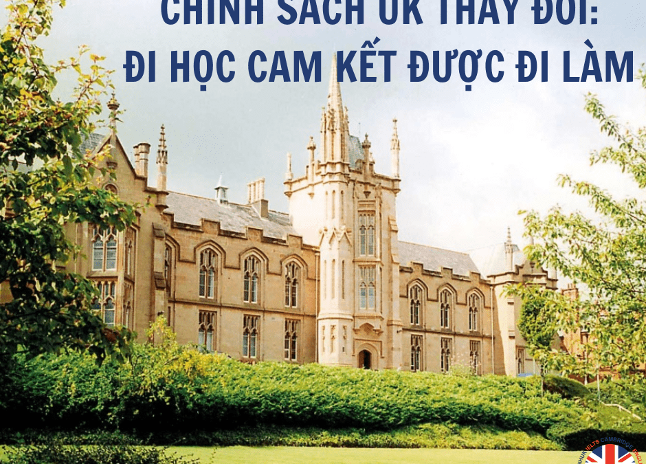 Chính sách UK thay đổi: Đi học cam kết được đi làm 