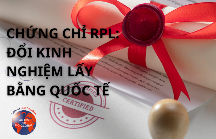 CHỨNG CHỈ RPL: ĐỔI KINH NGHIỆM LẤY BẰNG QUỐC TẾ