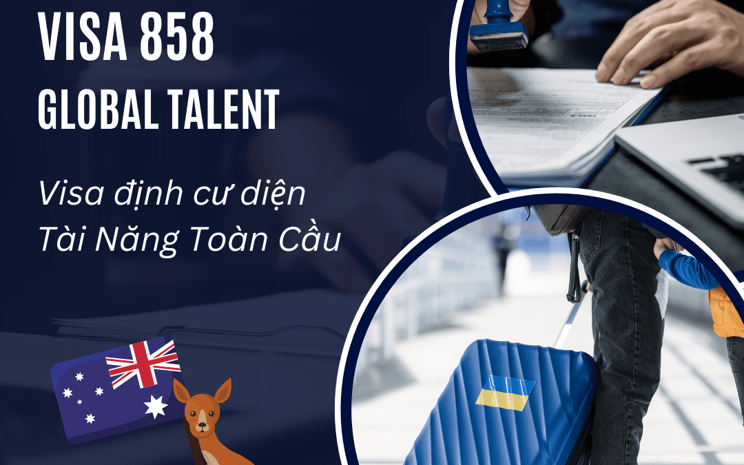 VISA ĐỊNH CƯ ÚC DIỆN TÀI NĂNG TOÀN CẦU (GLOBAL TALENT VISA – VISA 858)